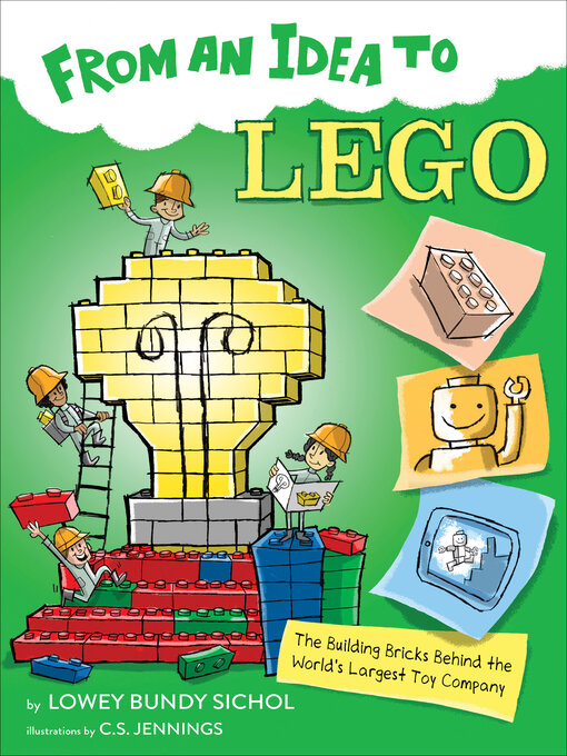 Title details for From an Idea to Lego by Lowey Bundy Sichol - Available